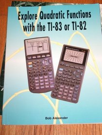 Explore Quadratic Functions with the TI-83 or TI-82