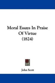 Moral Essays In Praise Of Virtue (1824)