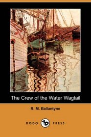 The Crew of the Water Wagtail (Dodo Press)