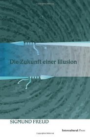 Die Zukunft einer Illusion (German Edition)
