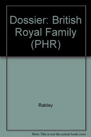 Dossier: British Royal Family (PHR)