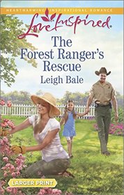 The Forest Ranger's Rescue (Forest Rangers, Bk 8) (Love Inspired, No 909) (Larger Print)
