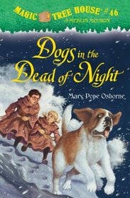 Magic Tree House #46: Dogs in the Dead of Night (A Stepping Stone Book(TM))