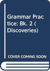 Grammar Practice: Bk. 2 (Discoveries)