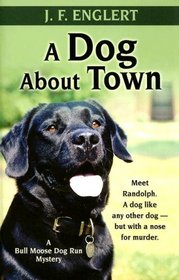 A Dog About Town (Bull Moose Dog Run, Bk 1) (Large Print)