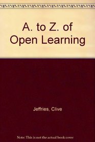 A. to Z. of Open Learning
