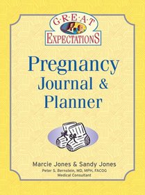 Great Expectations: Pregnancy Journal & Planner (Great Expectations)