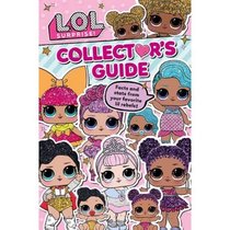 L.o.l. Surprise! Collector's Guide: Facts and Stats from Your Favorite Lil Rebels!