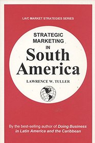 Strategic Marketing in South America (La/C Market Strategies Series)