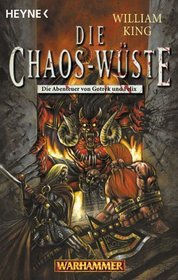 Warhammer 03. Die Chaos- Wste. Die Abenteuer von Gotrek und Felix.