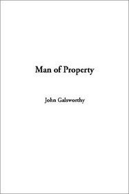 The Man of Property (Forsyte Chronicles: Forsyte Saga, Bk 1)