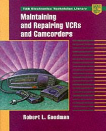 Maintaining and Repairing  VCRs and Camcorders