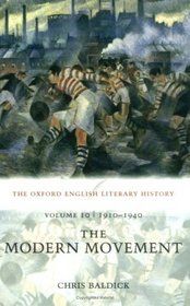 The Oxford English Literary History: Volume 10: The Modern Movement (1910-1940) (Oxford English Literary History S.)