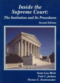 Inside the Supreme Court: The Institution and Its Procedures (American Casebook Series)