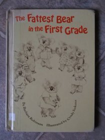 The Fattest Bear in the First Grade.