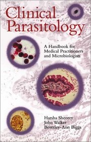 Clinical Parasitology: A Handbook for Medical Practitioners and Microbiologists