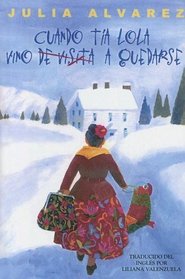 Cuando Tia Lola Vino De Visita A Quedarse/ How Tia Came To Stay For A Visit (Spanish Edition)