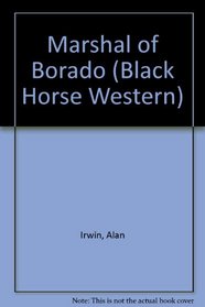 Marshal of Borado (Black Horse Western)