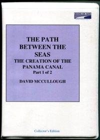 The Path Between the Seas: The Creation of the Panama Canal