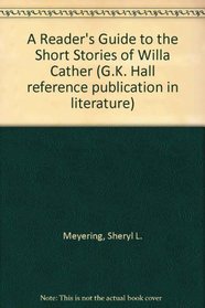 A Reader's Guide to the Short Stories of Willa Cather (Reference Publication in Literature)
