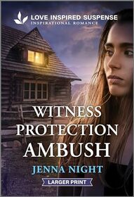 Witness Protection Ambush (Big Sky First Responders, Bk 2) (Love Inspired Suspense, No 1139) (Larger Print)