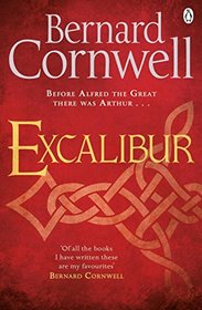 Excalibur (Book Three): The Final Book in the Acclaimed Arthurian Chronicles Trilogy (Warlord Chronicles)