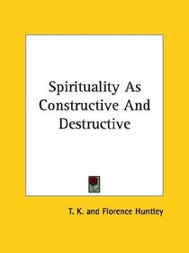 Spirituality As Constructive and Destructive