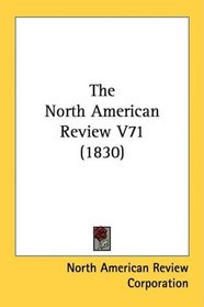 The North American Review V71 (1830)