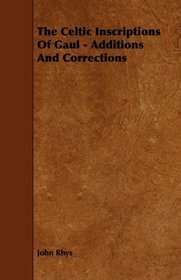 The Celtic Inscriptions Of Gaul - Additions And Corrections