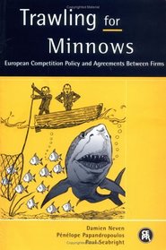 Trawling for Minnows: European Competition Policy & Agreements Between Firms