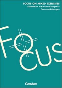 Focus on Mixed Exercises, Arbeitsbuch mit themenbezogenen Grammatikbungen