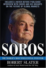 Soros: The Life, Ideas, and Impact of the World's Most Influential Investor