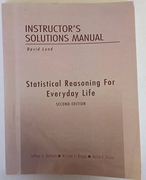 Statistical Reasoning For Everyday Life: { Instructor's Solutions Manual }