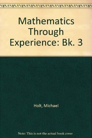 Mathematics Through Experience: Bk. 3