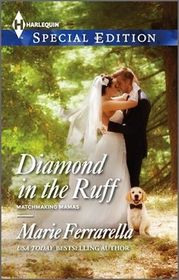 Diamond in the Ruff (Matchmaking Mamas, Bk 13) (Harlequin Special Edition, No 2362)