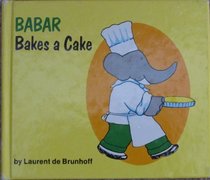 BABAR BAKES A CAKE (Babar Books (Random House))