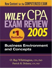 Wiley CPA Examination Review 2005, Business Environment and Concepts (Wiley Cpa Examination Review Business Enrivonment and Concepts)
