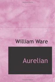 Aurelian: or  Rome in the Third Century