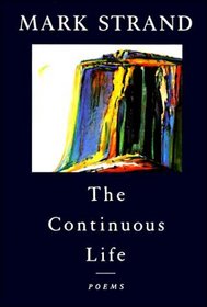 The Continuous Life, : Poems