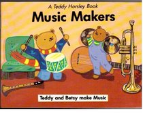 Music Makers: Based on Psalm 150 (Teddy Horsley Books)
