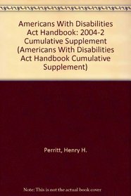 Americans With Disabilities Act Handbook: 2004-2 Cumulative Supplement (Americans With Disabilities Act Handbook Cumulative Supplement)