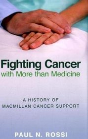 Fighting Cancer with More Than Medicine: A History of Macmillan Cancer Support