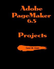 Adobe PageMaker 6.5 - Illustrated Projects