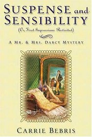 Suspense and Sensibility or, First Impressions Revisited: A Mr. & Mrs. Darcy Mystery (Mr & Mrs Darcy Mystery)