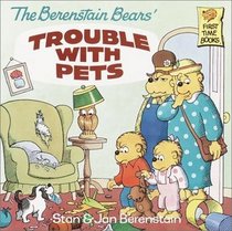 The Berenstain Bears Trouble With Pets (Berenstain Bears First Time Chapter Books (Library))