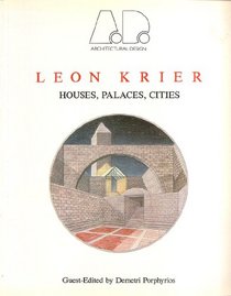 Leon Krier: Houses, Palaces, Cities (Architectural Design Profile)