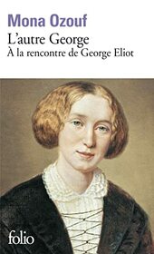 L'autre George:  la rencontre de George Eliot