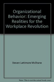 Organizational Behavior: Emerging Realities for the Workplace Revolution