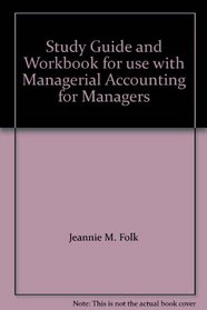 Study Guide and Workbook for use with Managerial Accounting for Managers