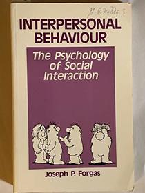 Interpersonal Behaviour: The Psychology of Social Interaction